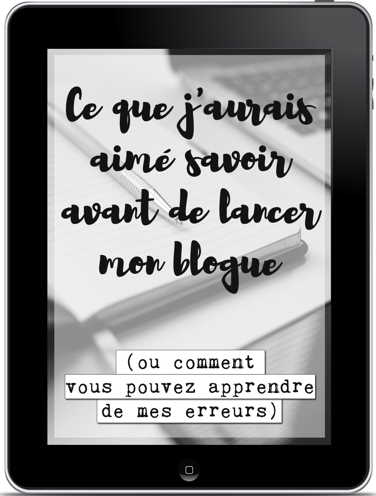 Ebook Ce que j'aurais aimé savoir avant de lancer mon blogue